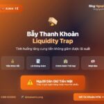 Bẫy thanh khoản- Liquitidy Trap bẫy thanh khoản