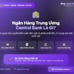 Hiểu rõ hơn về Ngân hàng trung ương – Ngân hàng trung ương (Central bank) là gì? ngân hàng trung ương