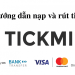 Hướng dẫn nạp rút tiền tại sàn Forex Tickmill