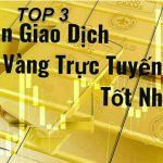 Top 3 sàn forex giao dịch Vàng tốt nhất Top 3 sàn forex giao dịch Vàng tốt nhất