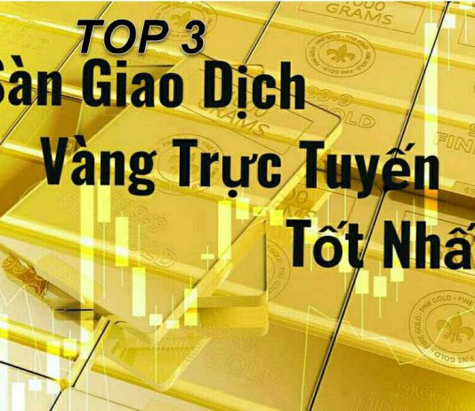 Top 3 sàn forex giao dịch Vàng tốt nhất Top 3 sàn forex giao dịch Vàng tốt nhất