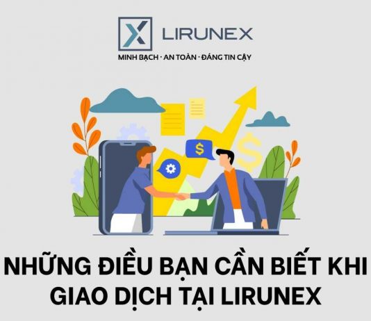 NHỮNG ĐIỀU CẦN BIẾT KHI ĐẦU TƯ TẠI SÀN LIRUNEX