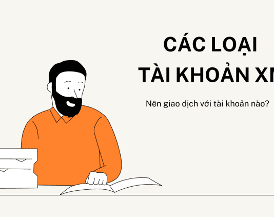 Giao dịch với XM- Các loại tài khoản sàn XM
