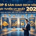 Top 6 sàn giao dịch vàng trực tuyến uy tín nhất 2026 Top 6 sàn giao dịch vàng