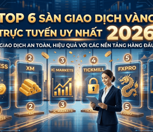 Top 6 sàn giao dịch vàng trực tuyến uy tín nhất 2026 Top 6 sàn giao dịch vàng