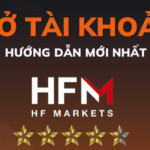 Hướng dẫn mở tài khoản sàn HFM mới nhất Hướng dẫn mở tài khoản HFM mới nhất