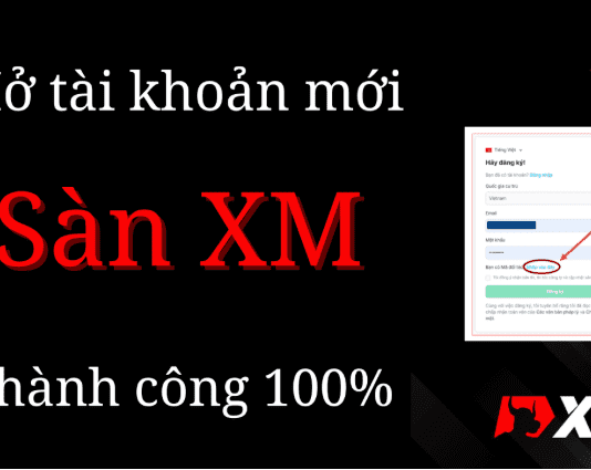 Hướng dẫn mở tài khoản Sàn XM mới nhất Hướng dẫn mở tài khoản sàn XM mới nhất